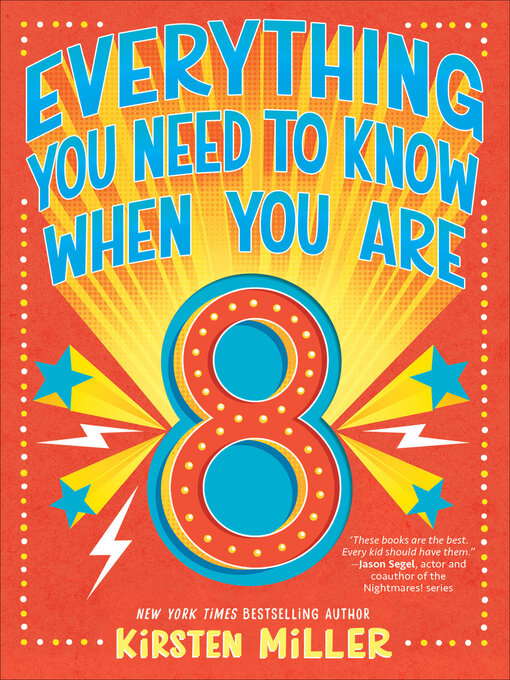 Title details for Everything You Need to Know When You Are 8 by Kirsten Miller - Available